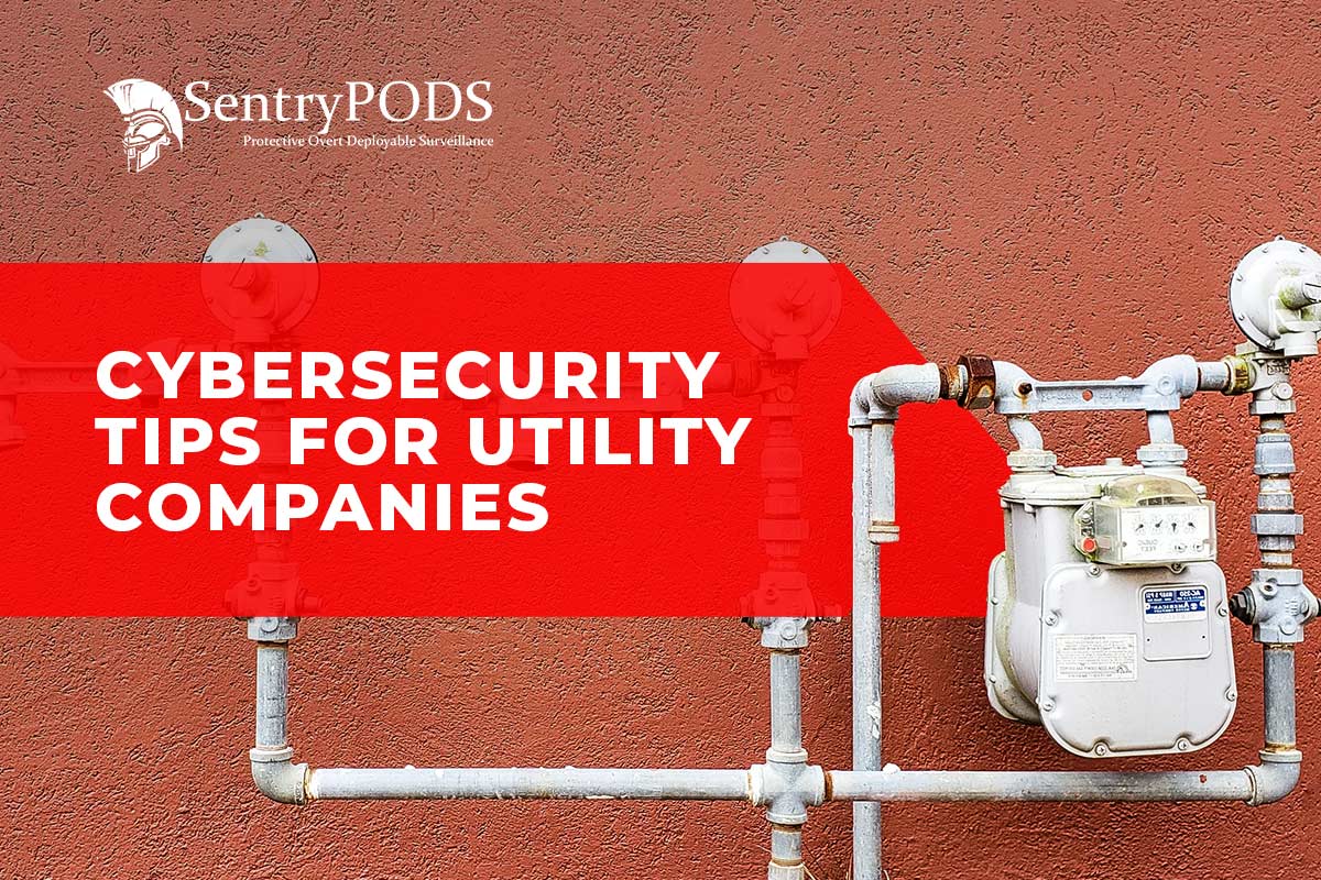Cybersecurity Tips For Utility Companies SentryPODS