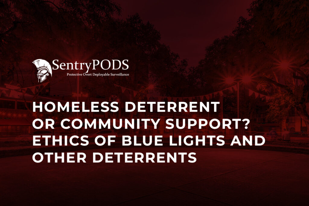 Homeless Deterrent or Community Support Ethics of Blue Lights and Other Deterrents