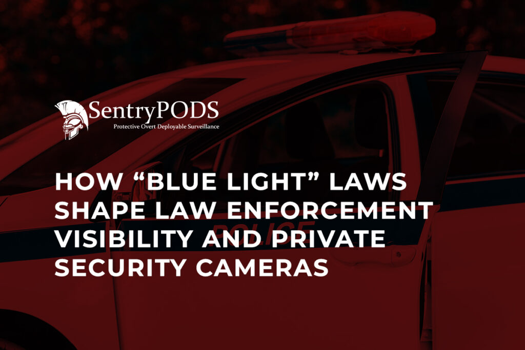 How Blue Light Laws Shape Law Enforcement Visibility and Private Security Cameras