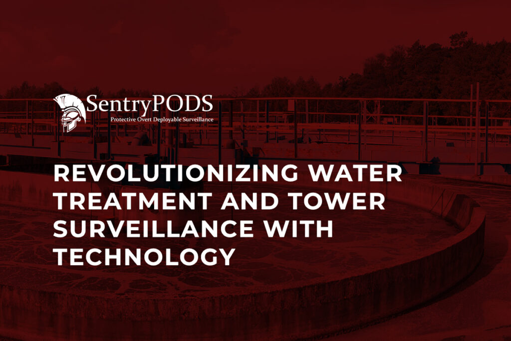 Revolutionizing Water Treatment and Tower Surveillance with Technology