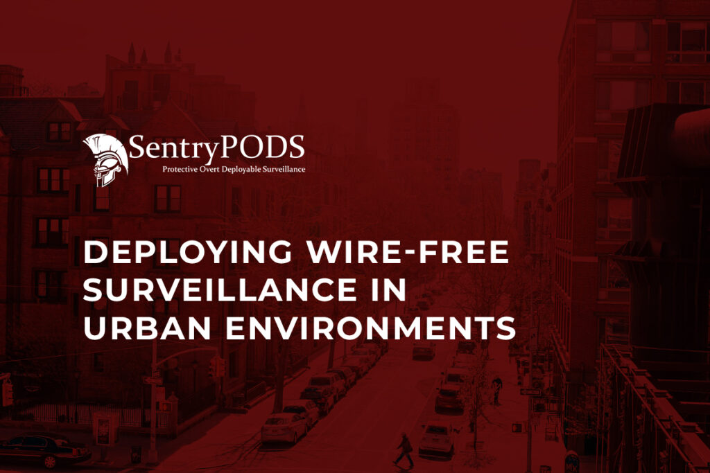 Deploying Wire Free Surveillance in Urban Environments
