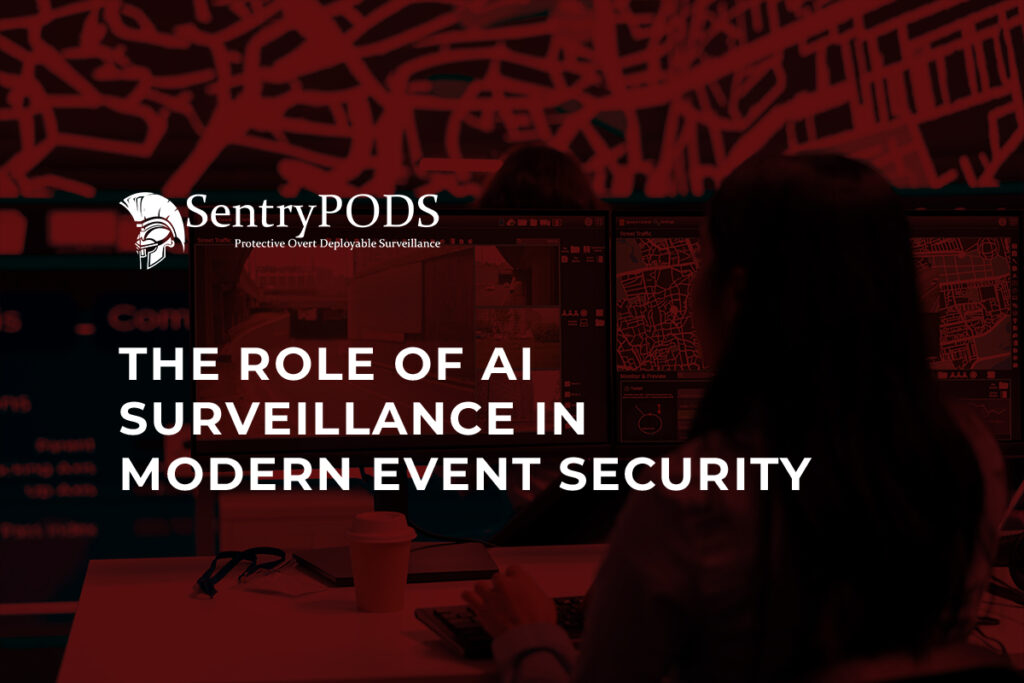 The Role of AI Surveillance in Modern Event Security The Role of AI Surveillance in Modern Event Security